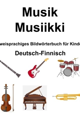 Cover of Deutsch-Finnisch Musik / Musiikki Zweisprachiges Bildw�rterbuch f�r Kinder