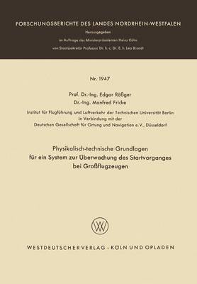 Cover of Physikalisch-technische Grundlagen für ein System zur Überwachung des Startvorganges bei Großflugzeugen