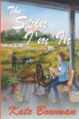 The Spin I'm In by Kate Bowman