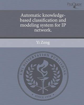 Book cover for Automatic Knowledge-Based Classification and Modeling System for IP Network