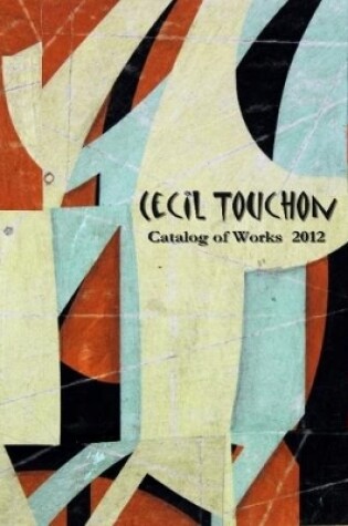 Cover of Cecil Touchon - 2012 Catalog of Works