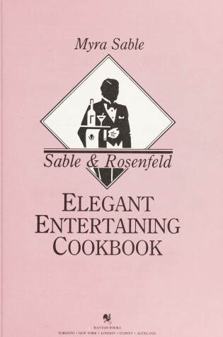 Cover of Sable & Rosenfeld, Elegant Entertaining Cookbook