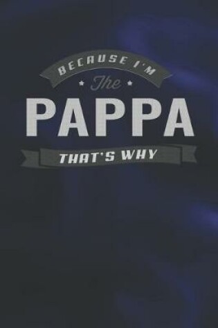 Cover of Because I'm The Pappa That's Why