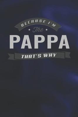 Book cover for Because I'm The Pappa That's Why