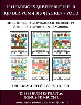 Cover of Drucksachen für Vorschulen (Ein farbiges Arbeitsbuch für Kinder von 4 bis 5 Jahren - Vol 2)