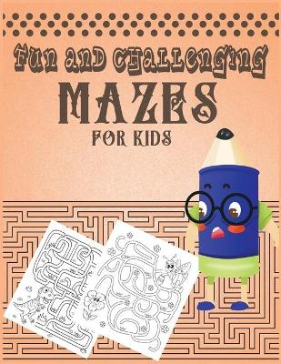 Book cover for Fun and Challenging Mazes for Kids