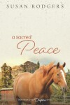 Book cover for A Sacred Peace