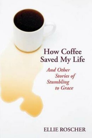 Cover of How Coffee Saved My Life