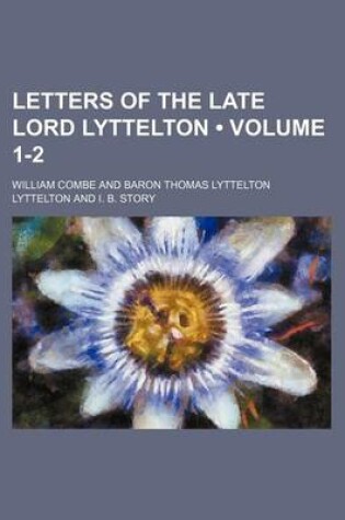 Cover of Letters of the Late Lord Lyttelton (Volume 1-2)