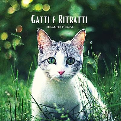 Book cover for GATTI e RITRATTI - Sguardi Felini