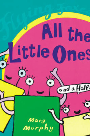 Cover of All The Little Ones (And A Half)