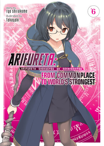 Cover of Arifureta: From Commonplace to World's Strongest (Light Novel) Vol. 6