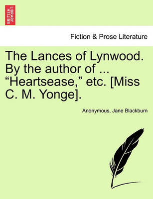 Book cover for The Lances of Lynwood. by the Author of ... "Heartsease," Etc. [Miss C. M. Yonge].