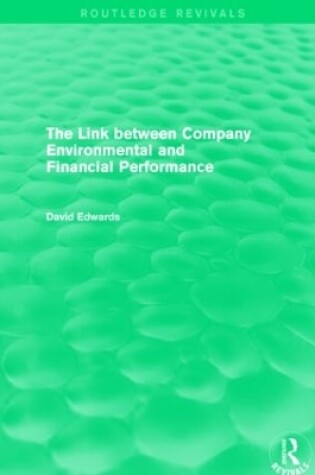 Cover of The Link Between Company Environmental and Financial Performance (Routledge Revivals)