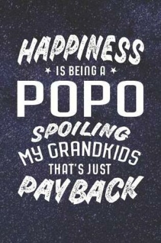 Cover of Happiness Is Being A Popo Spoiling My Grandkids That's Just Payback