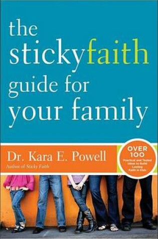 Cover of The Sticky Faith Guide for Your Family