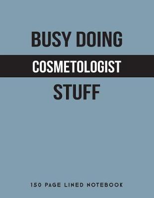 Book cover for Busy Doing Cosmetologist Stuff