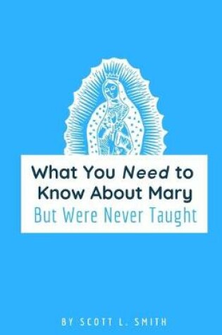 Cover of What You Need to Know About Mary