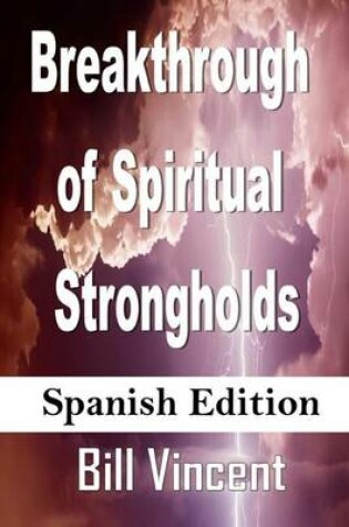 Cover of Breakthrough of Spiritual Strongholds (Spanish Edition)