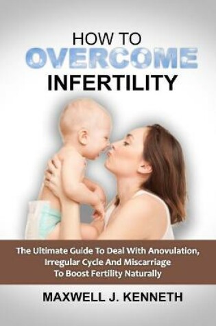 Cover of How to Overcome Infertility