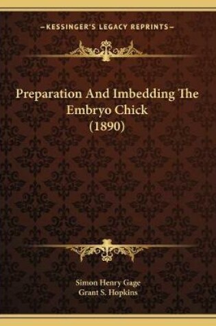 Cover of Preparation And Imbedding The Embryo Chick (1890)