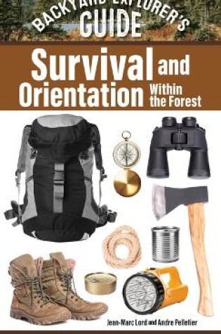 Cover of Backyard Explorer's Guide: Survival and Orientation Within the Forest