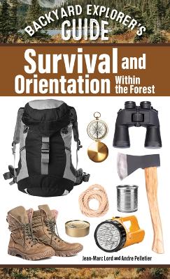 Book cover for Backyard Explorer's Guide: Survival and Orientation Within the Forest