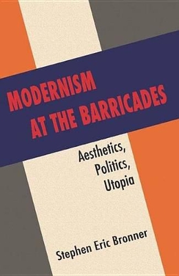 Book cover for Modernism at the Barricades