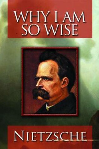 Cover of Why I am So Wise (Ecce Homo)