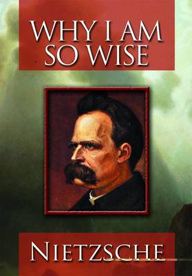 Book cover for Why I am So Wise (Ecce Homo)
