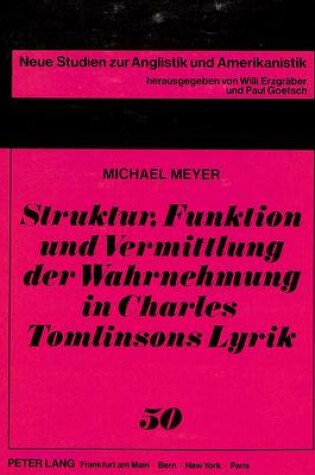 Cover of Struktur, Funktion Und Vermittlung Der Wahrnehmung in Charles Tomlinsons Lyrik