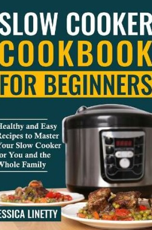 Cover of Slow Cooker Cookbook For Beginners