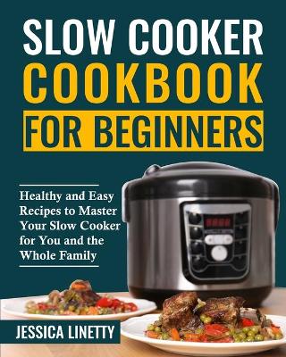 Book cover for Slow Cooker Cookbook For Beginners