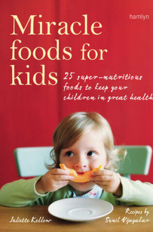 Cover of Miracle Foods for Kids