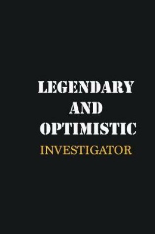 Cover of Legendary and Optimistic Investigator