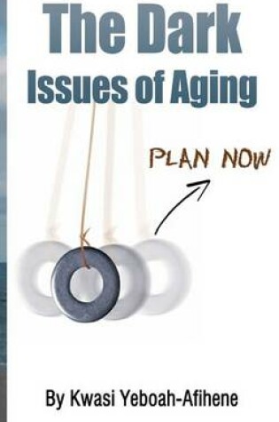 Cover of The Dark Issues of Aging