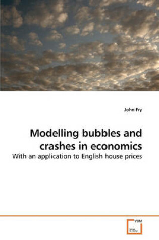 Cover of Modelling bubbles and crashes in economics