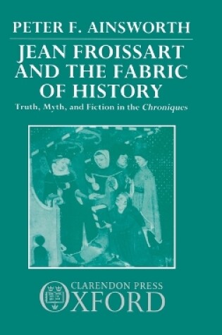 Cover of Jean Froissart and the Fabric of History