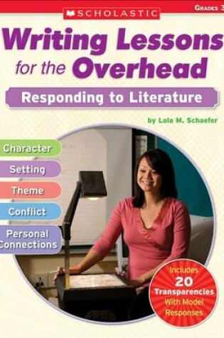 Cover of Writing Lessons for the Overhead: Responding to Literature