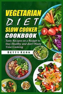 Book cover for Vegetarian Diet Slow Cooker Cookbook