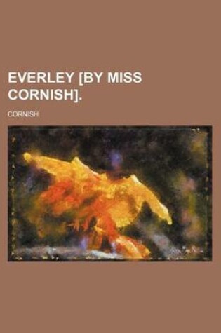 Cover of Everley [By Miss Cornish].