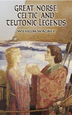 Book cover for Great Norse, Celtic and Teutonic Legends