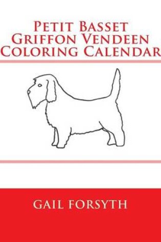 Cover of Petit Basset Griffon Vendeen Coloring Calendar