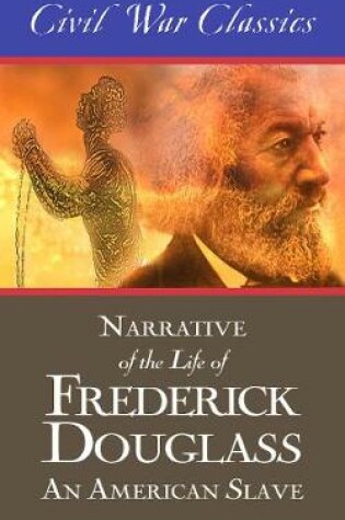 Cover of Narrative of the Life of Frederick Douglass: An American Slave (Civil War Classics)