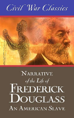 Book cover for Narrative of the Life of Frederick Douglass: An American Slave (Civil War Classics)