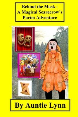 Book cover for Behind the Mask - A Magical Scarecrow's Purim Adventure