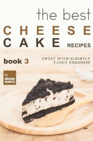 Cover of The Best Cheesecake Recipes - Book 3