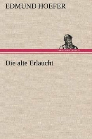 Cover of Die Alte Erlaucht