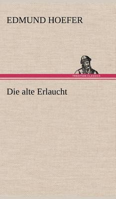 Book cover for Die Alte Erlaucht