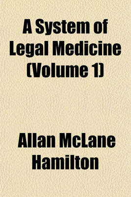 Book cover for A System of Legal Medicine (Volume 1)